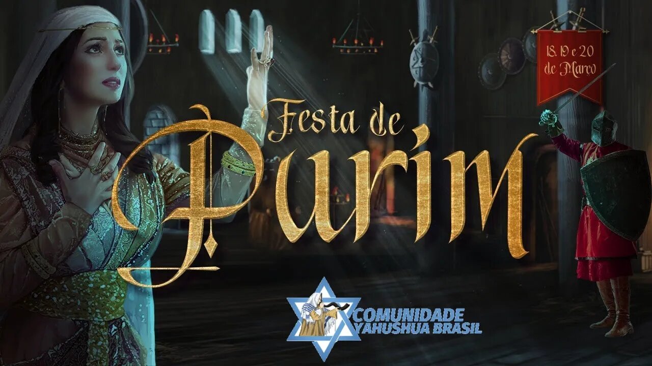 FESTA DE PURIM 2023, A SALVAÇÃO DO POVO JUDEU DO PERVERSO HAMAM, SHABAT SHALOM - COMUNIDADE YAHUSHUA