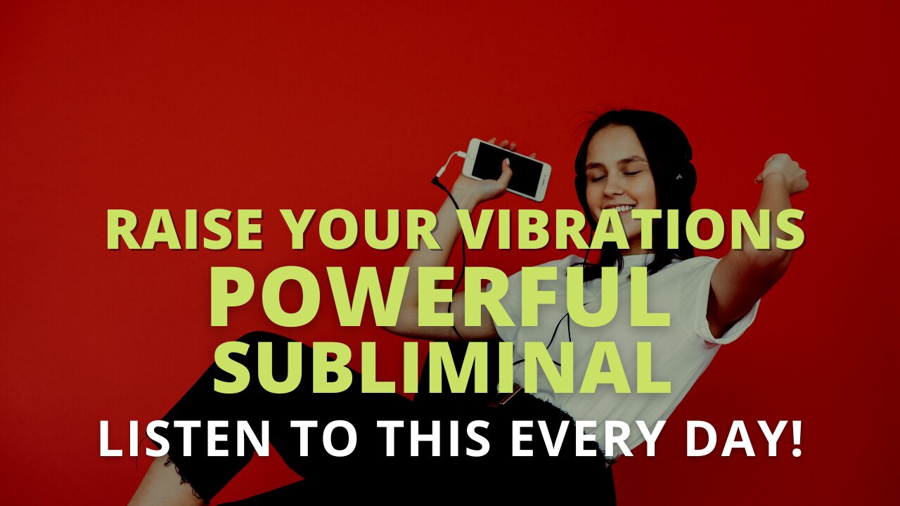 Listen To This Powerful Subliminal [Raise Your Vibrations Instantly] (Relaxing Music) Listen Daily!