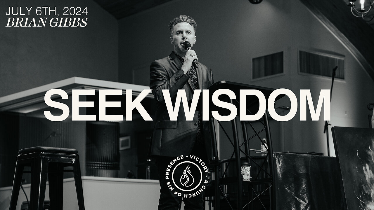 Seek Wisdom | Brian Gibbs [July 6th, 2024]