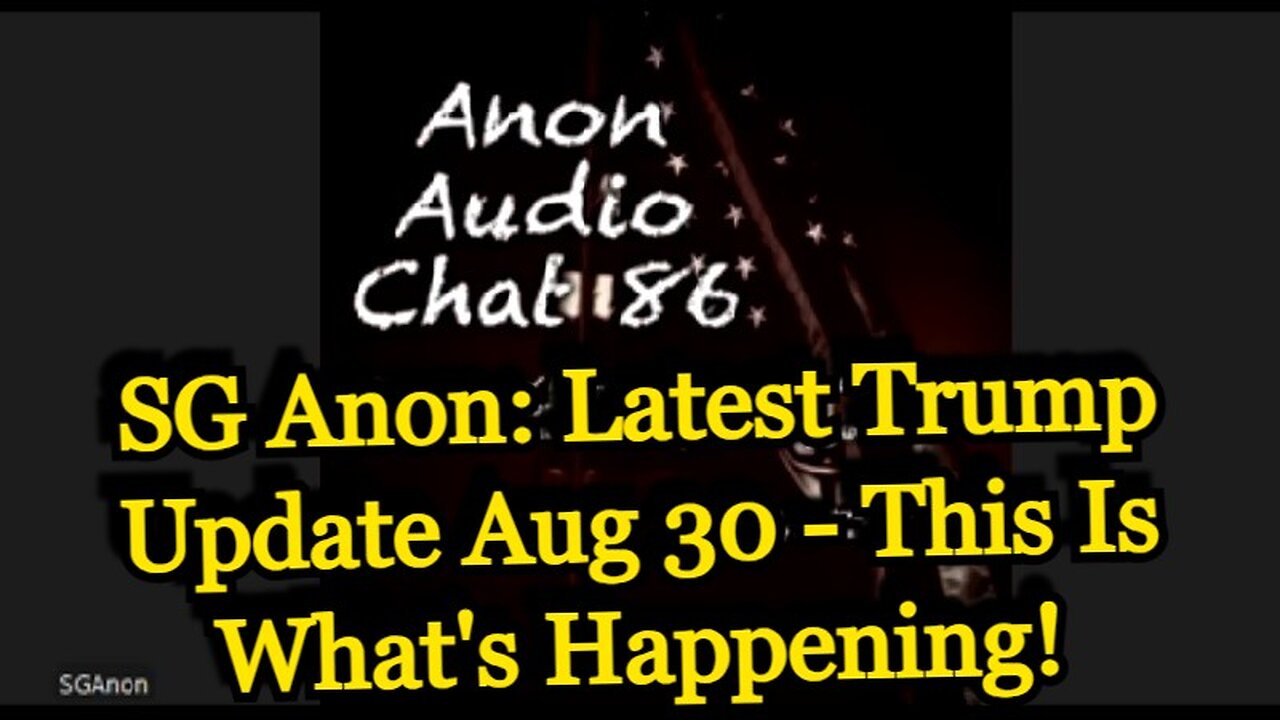 SG Anon Latest Trump Update Aug 30 > This Is What's Happening!