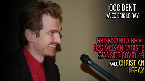 OCCIDENT 11/08/2022 - CRISE SANITAIRE ET RÉGIME SANITITARISTE avec CHRISTIAN LERAY