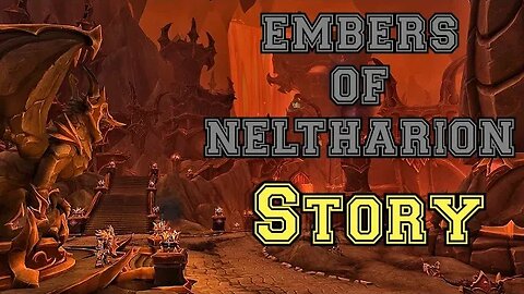 Embers of Neltharion Story | WoW Dragonflight 10.1