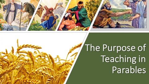 The Purpose of Teaching In Parables