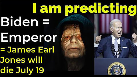 I am predicting- Biden = Emperor Palpatine = James Earl Jones will die July 19