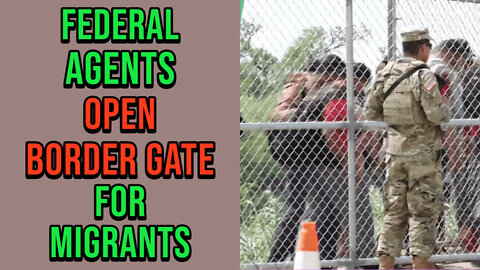 Biden Regime Agents Open A CLOSED Gate At Border For Illegal Migrants