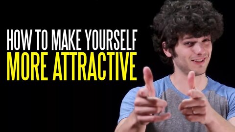 Five Ways to Make Yourself More Attractive