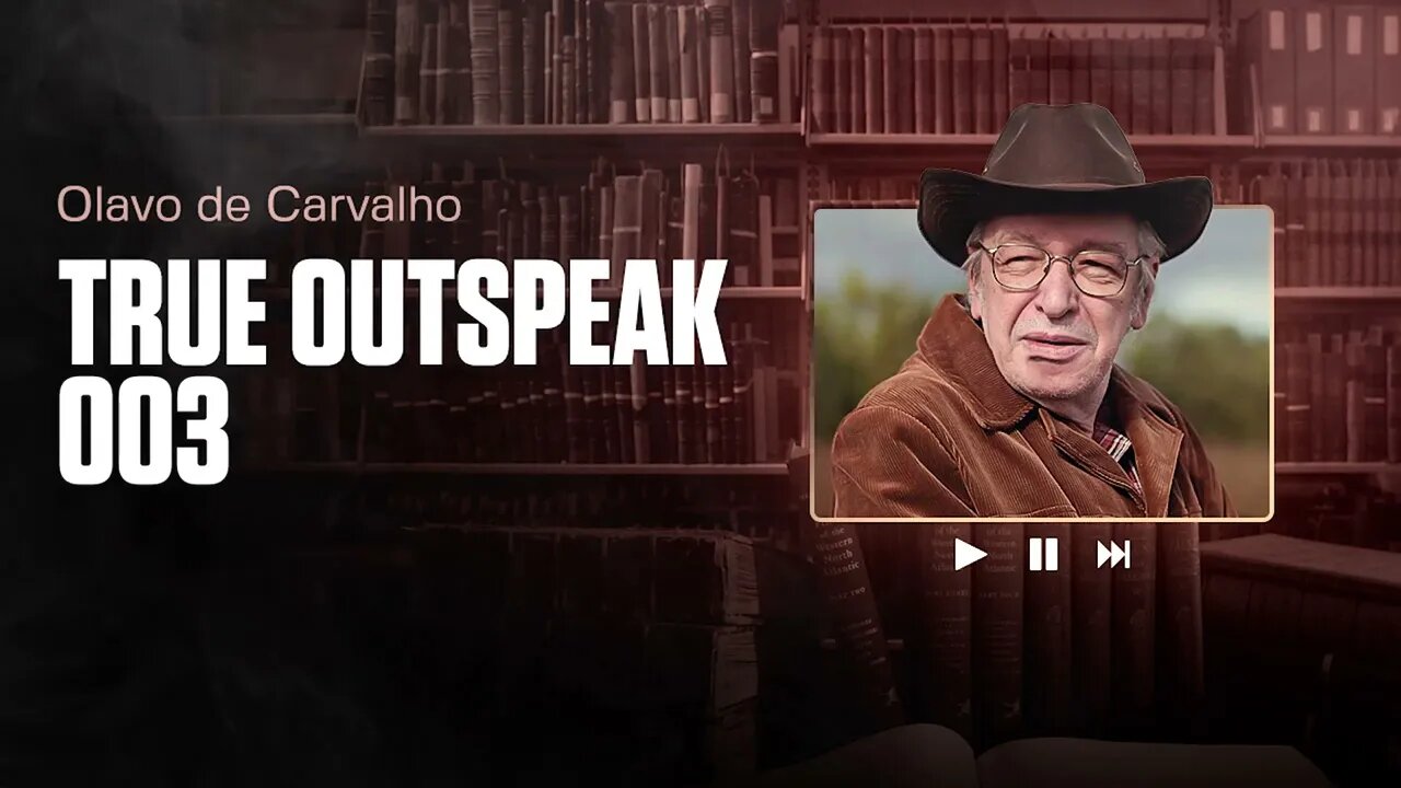 TRUE OUTSPEAK 003 | Olavo de Carvalho | 18/12/2006