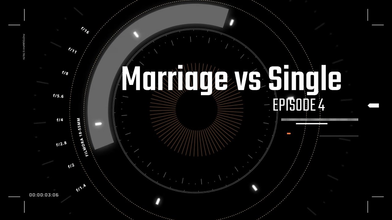 Episode 4 Marriage vs Single