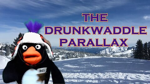 Tales from the Ice House: The Drunkwaddle Parallax