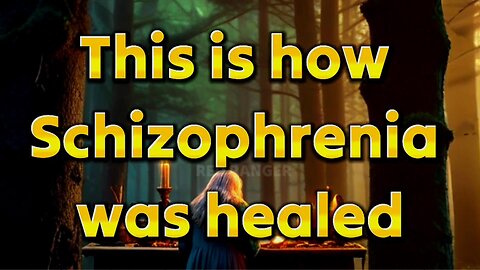 Schizophrenia can be healed!