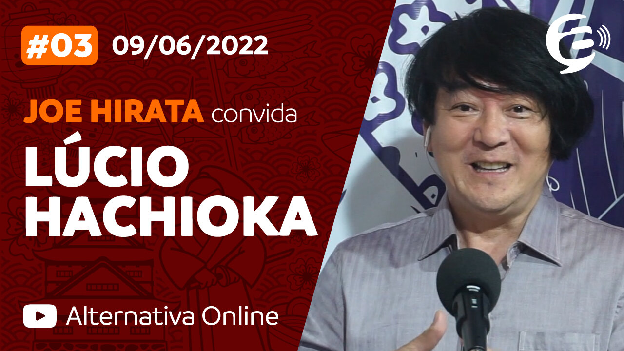 #03 - Podcast Alternativa no Ar com Joe Hirata convida Lúcio Hachioka