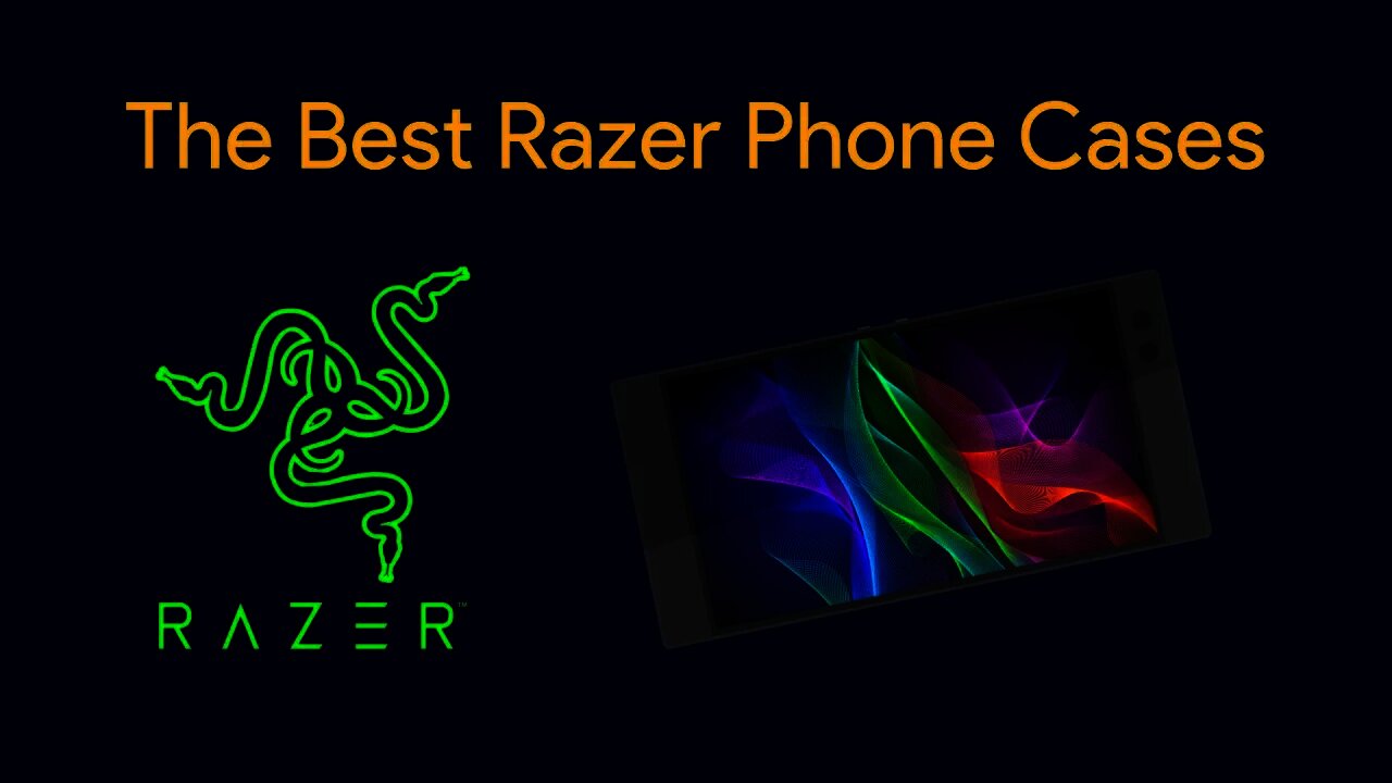 The Best Razer Phone Cases - Random Fandom
