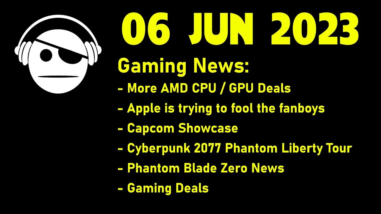 Gaming News | AMD Deals | Capcom | Cyberpunk 2077 | Phantom Blade Zero | Deals | 06 JUN 2023