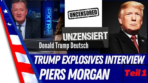 Trump -. Explosiv bei Piers Morgan - Unzensiert.