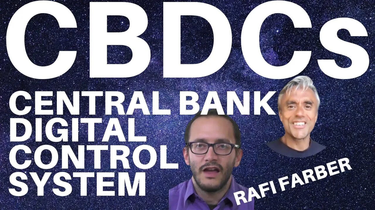 WHAT ARE CBDCs AND WHY THEY WILL FAIL - WITH RAFI FARBER, END GAME INVESTOR