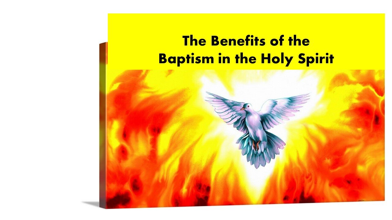 Benefits of the Baptism in the Holy Spirit