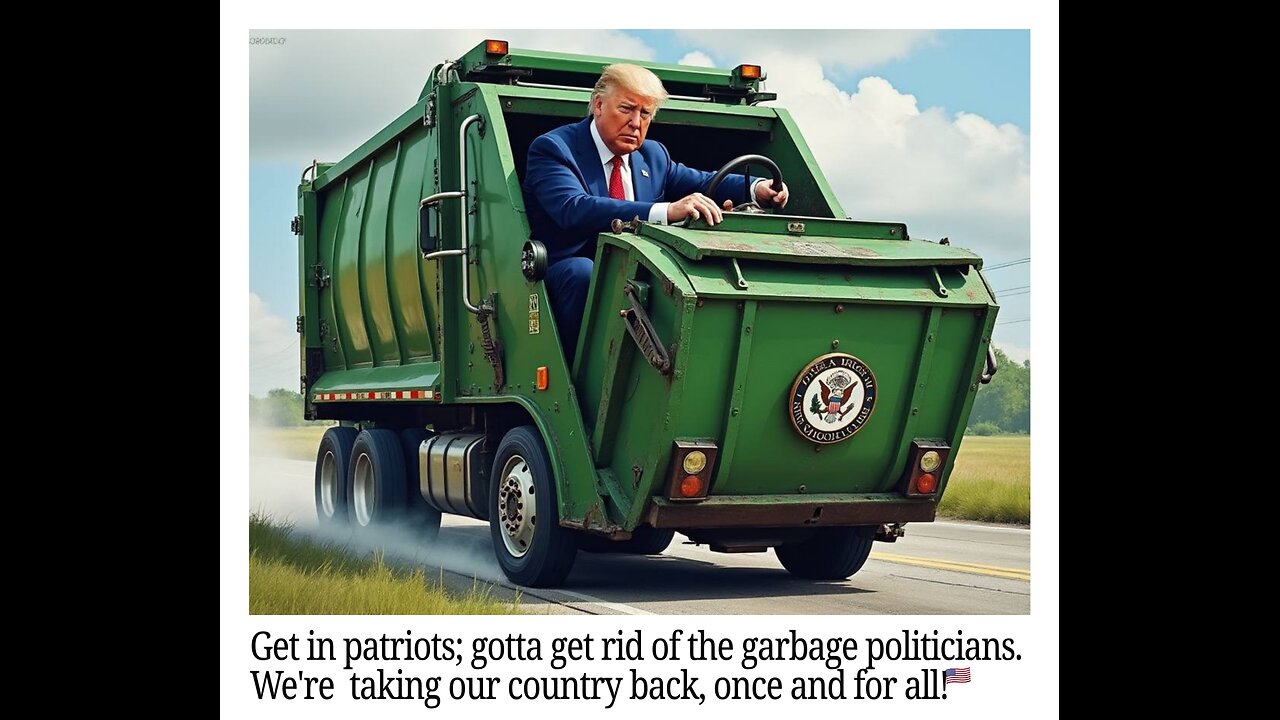 Trump trolls Libs in Garbage Truck