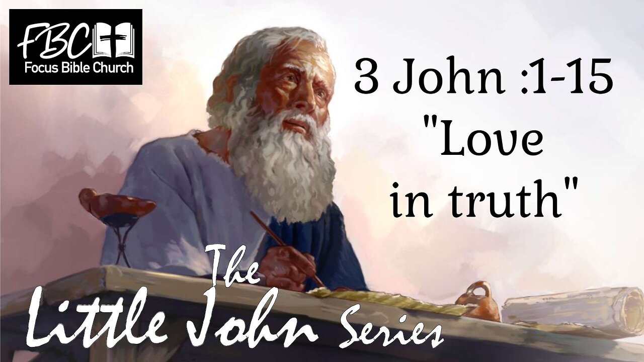 3 John 1:1-15 Love in Truth