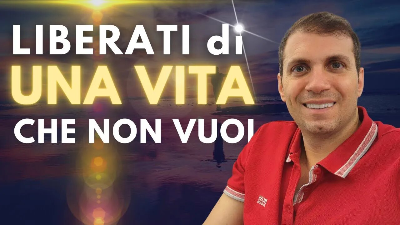 Liberati di una vita che NON VUOI