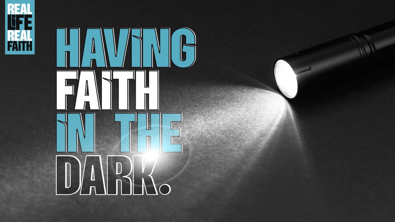 Having Faith In The Dark