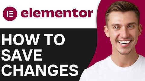 HOW TO SAVE CHANGES IN ELEMENTOR