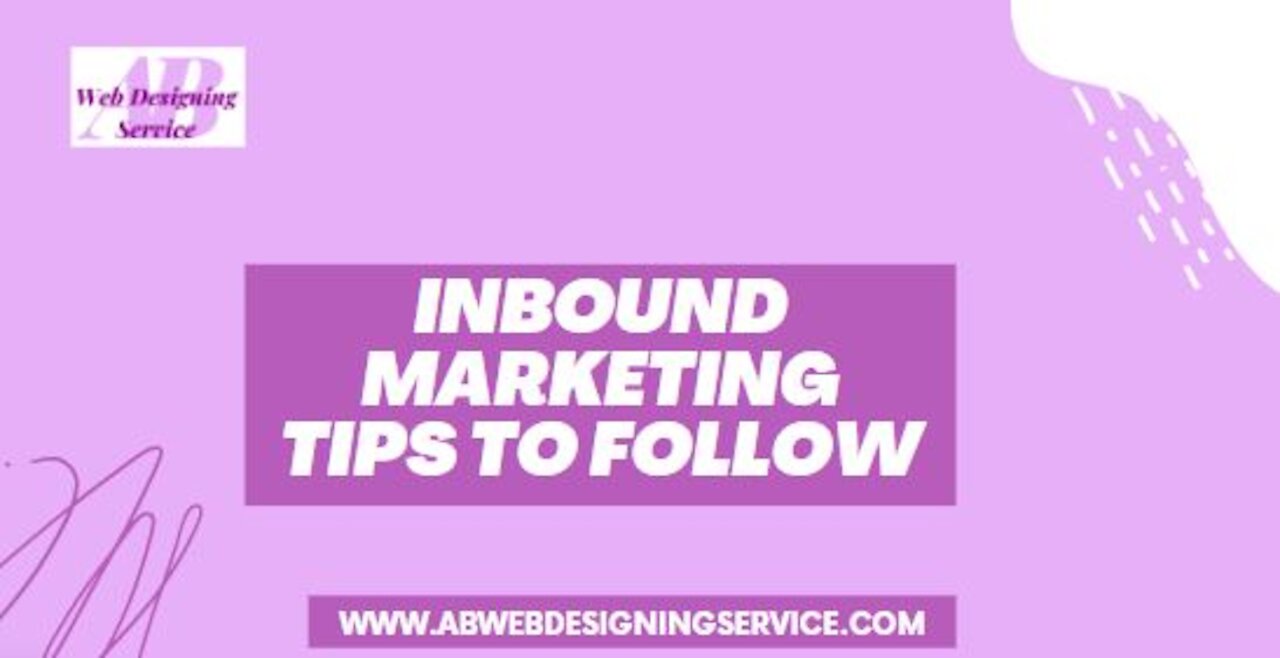 Inbound Marketing Tips to Follow / Inbound Marketing Tips And Ideas You Need To Know