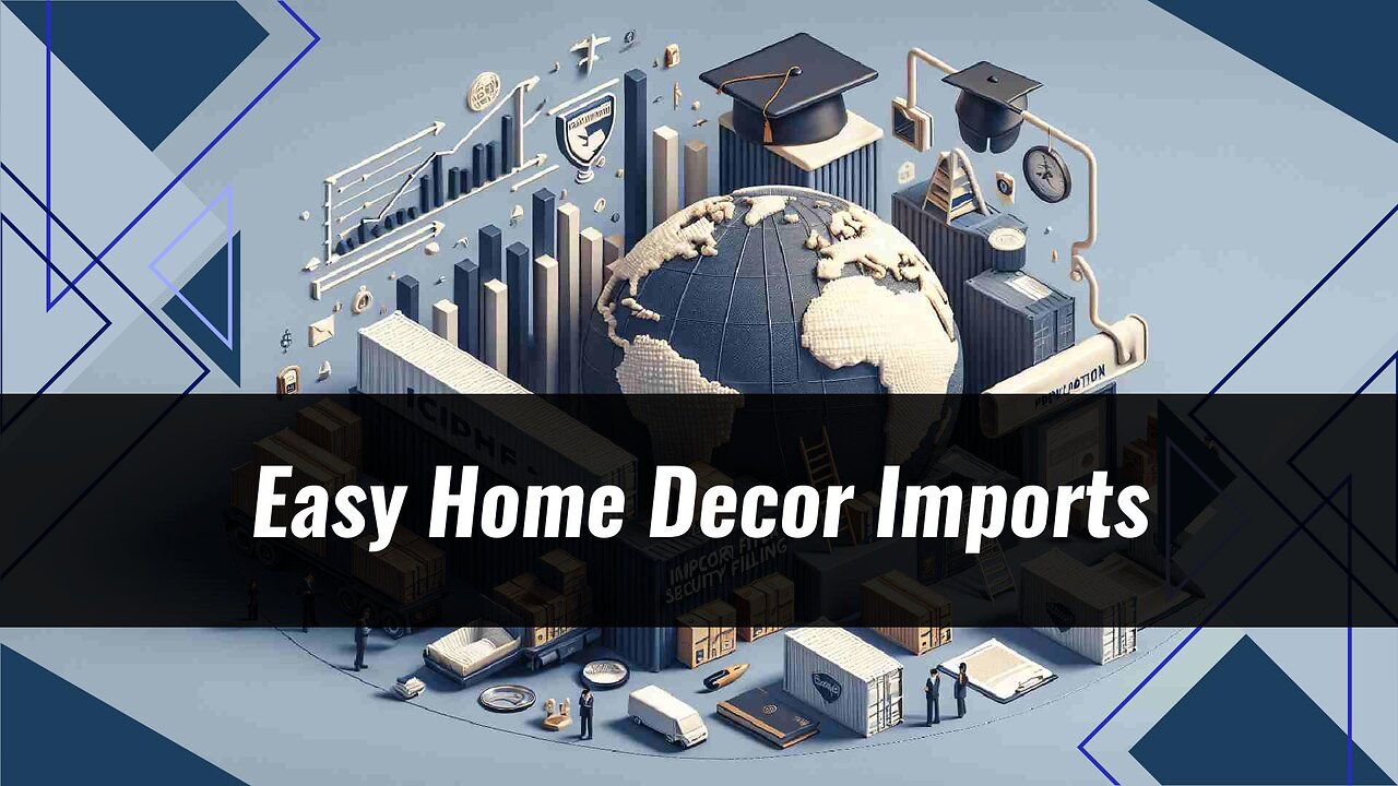 Home Decor Imports Made Easy