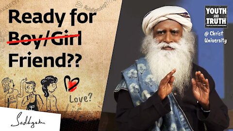 Do You have the Right Age To Have A Boyfriend or Girlfriend (Sadhguru)