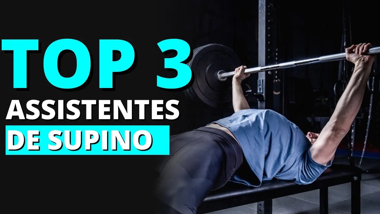 TOP 3 de EXERCÍCIOS que DEFINITIVAMENTE MELHORAM o seu SUPINO