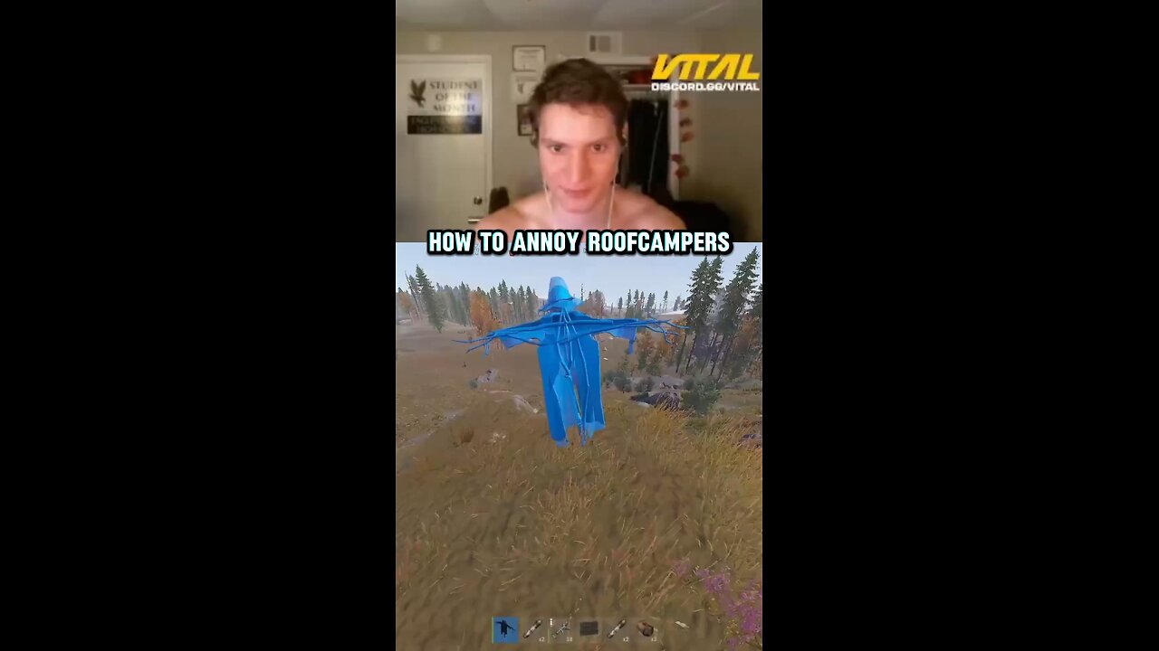 How to annoy Roofcampers on Rust