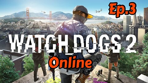 Watch Dogs 2 ONLINE[Ep.3]i lost the package and fail protect Rosey w/Tailsly&Rosey