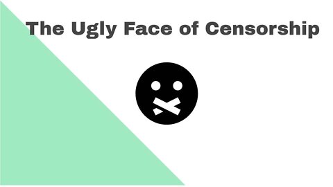 The Ugly Face of Censorship