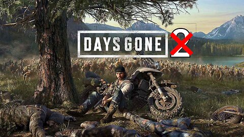 Days Gone Remaster? Why?