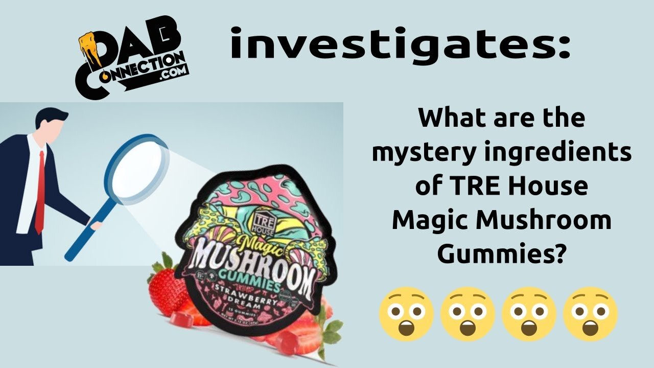 DC Investigates TRE House Magic Mushroom Gummies