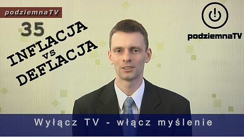 podziemna TV - INFLACJA vs DEFLACJA #35 (28.02.2014)