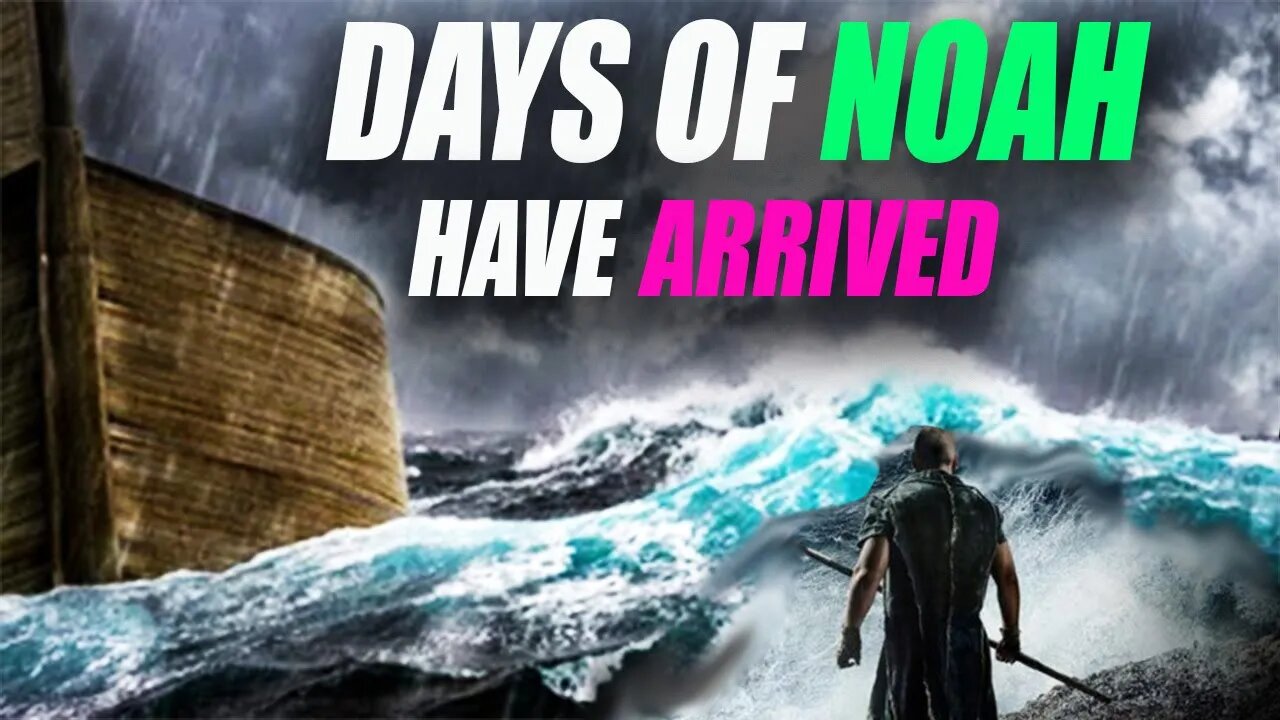 The Days of Noah Have Already Started - NOT What CHURCHES Expect