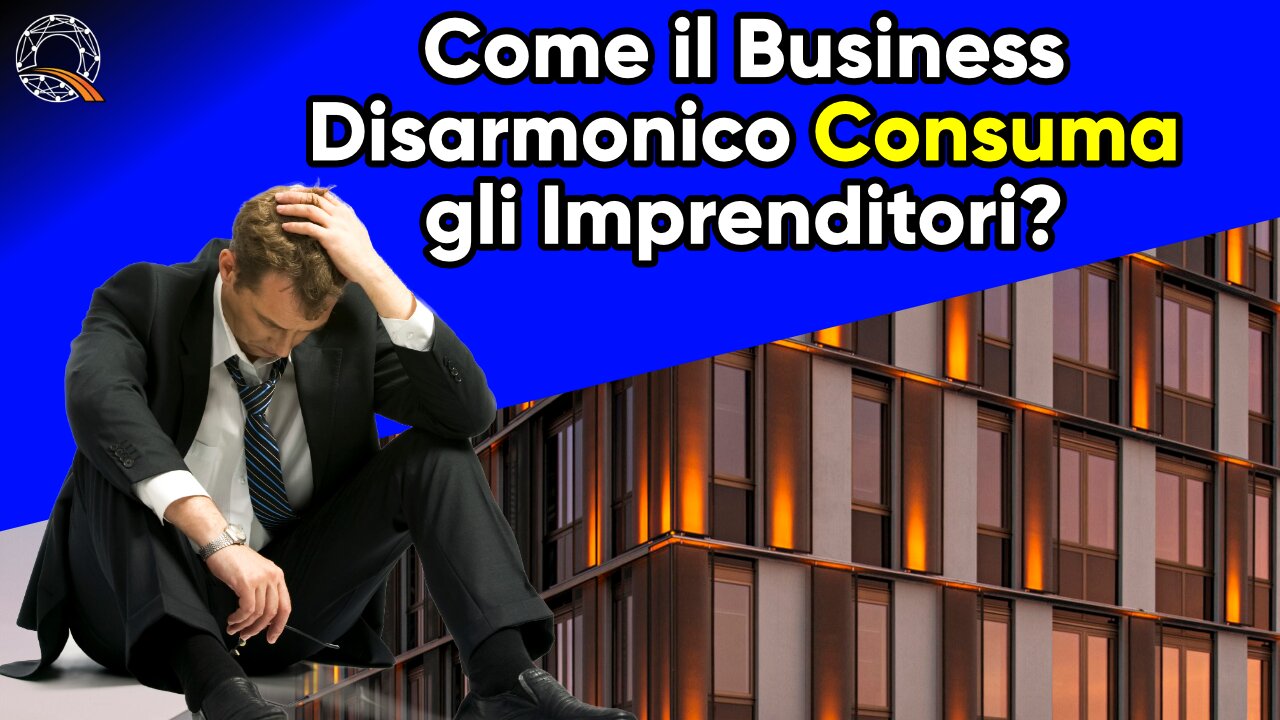 📟 Come il Business Disarmonico Consuma gli Imprenditori?