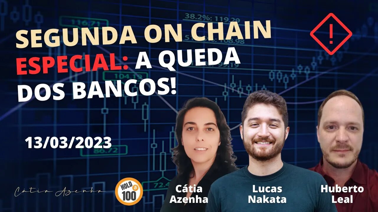 Segunda On Chain [13/03] - ESPECIAL: A Queda dos Bancos