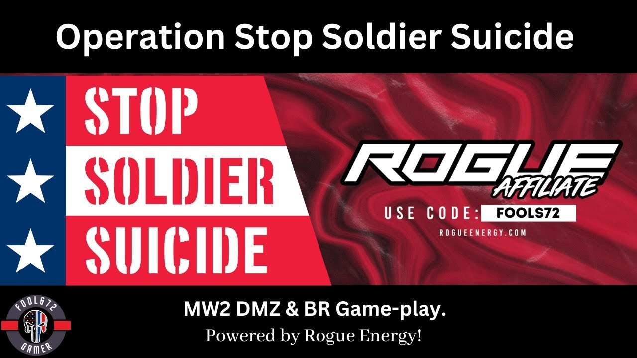 Operation Stop Soldier Suicide. • MW2 DMZ & BR Game-play. Powered by Rogue Energy!