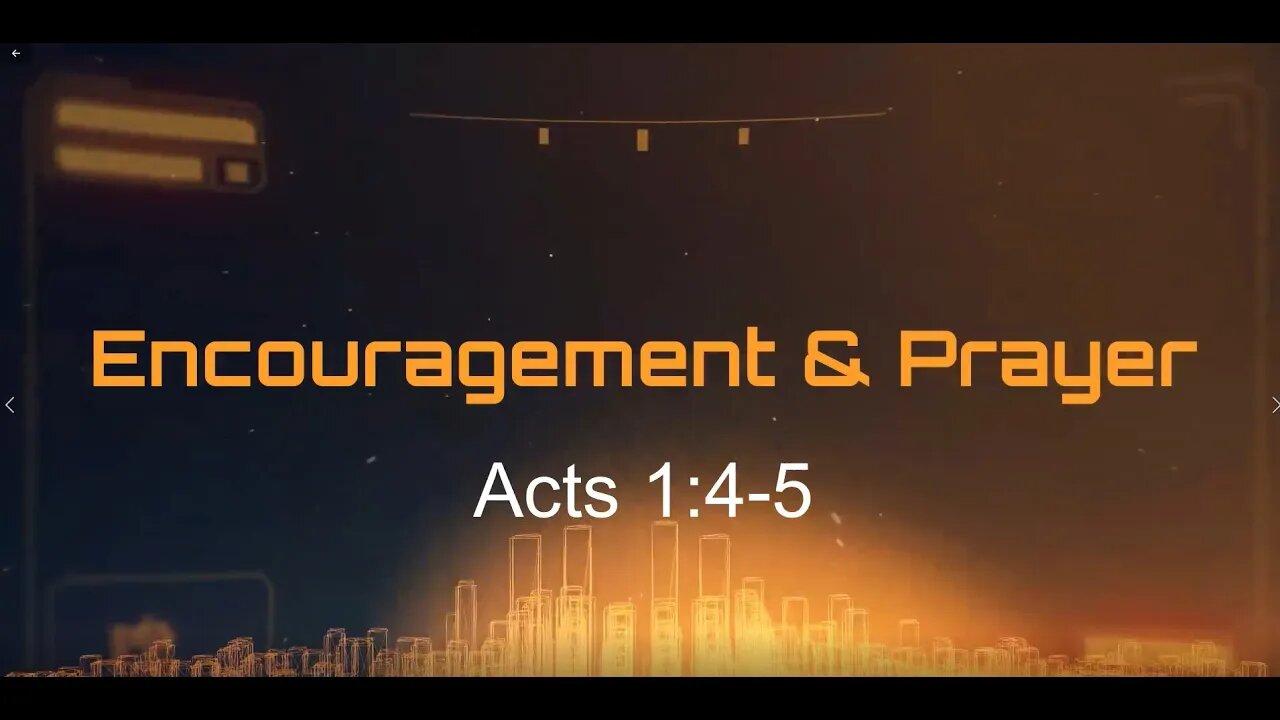 Encouragement and Prayer - Acts 1:4-5