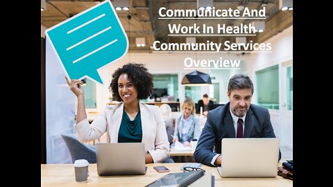 An Overview of Communicate And Work In Health Community Services