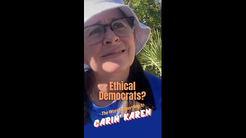 Carin' Karen on "Ethical Democrats"