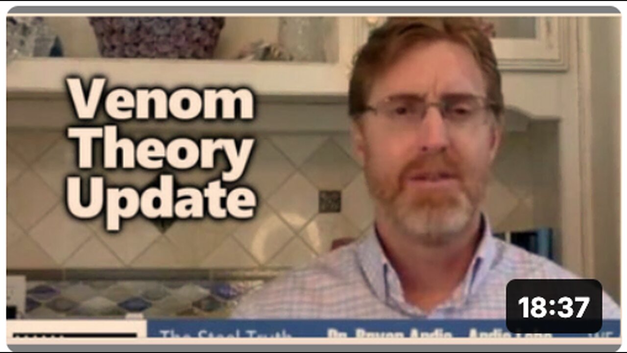 DR. BRYAN ARDIS ISSUES VENOM THEORY UPDATE