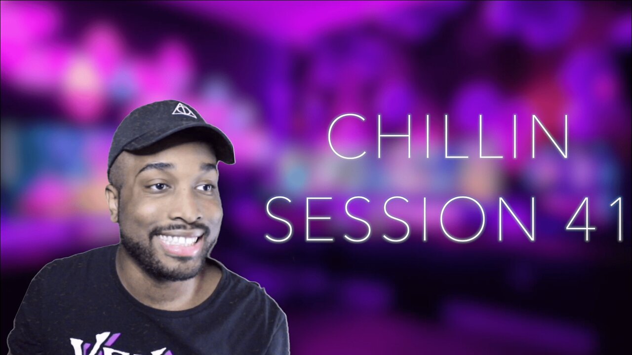 END OF A ERA? | Chillin Session 41