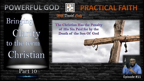 Christians' Sins are Paid for by Christ - Bringing Clarity to the Term Christian Part 10 - EP. 11