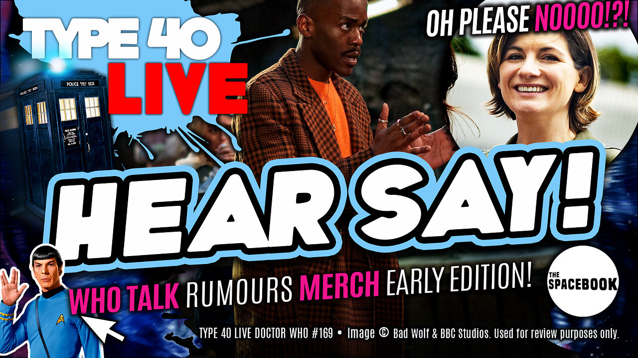 DOCTOR WHO - Type 40 LIVE: HEAR SAY! - News Round Up | Jodie Whittaker & MORE! *ALL NEW!*