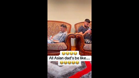 Asian dad’s be like