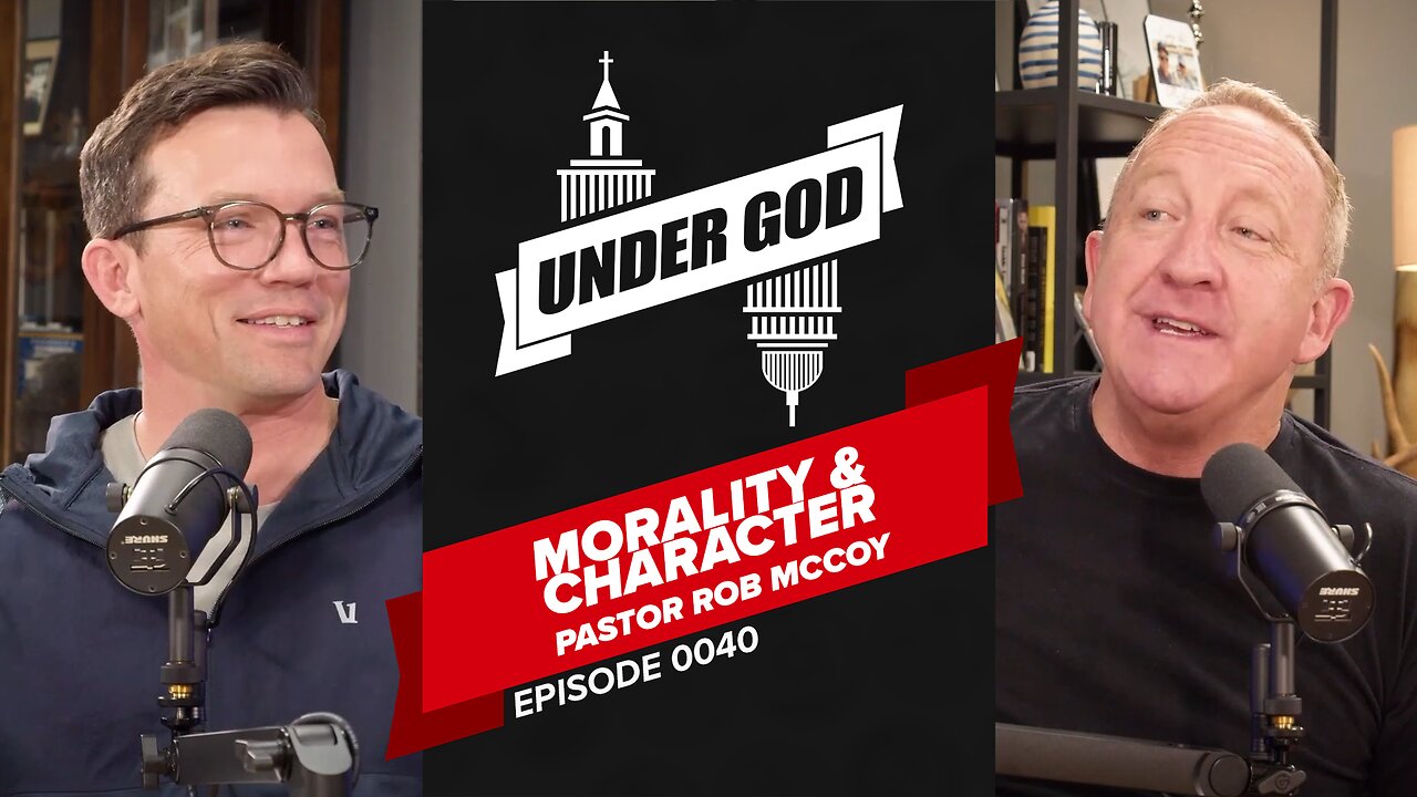 0040 | MORALITY & CHARACTER | Pastor Rob McCoy