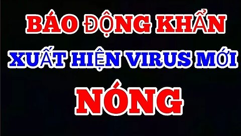 Báo Động . khẩn Cấp. Xuất Hiện Virus Mới