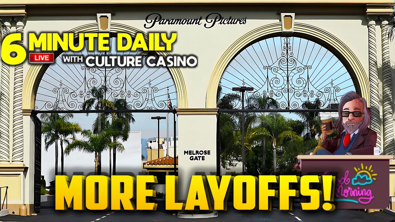 Paramount Starts BIG Layoffs- 6 Minute Daily - August 13th